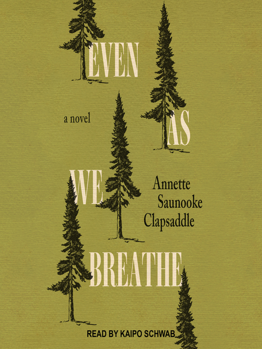 Title details for Even As We Breathe by Annette Saunooke Clapsaddle - Available